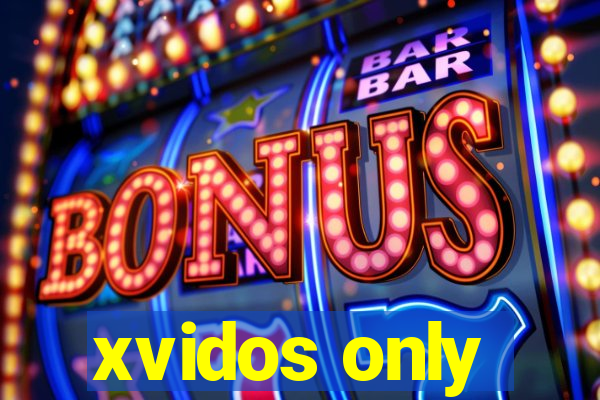 xvidos only